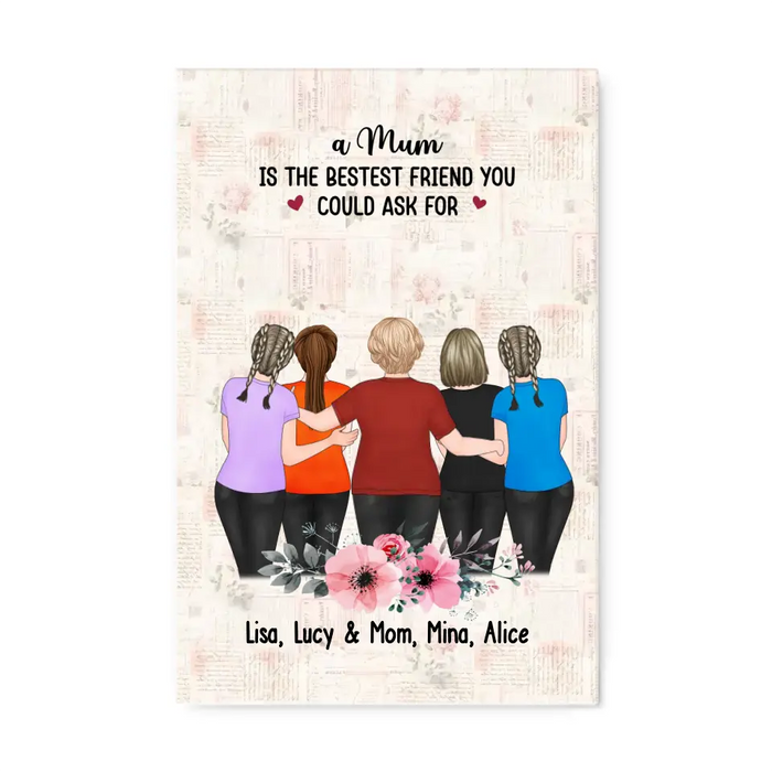 A Mum Is The Bestest Friend You Could Ask For - Personalized Gifts Custom Canvas for Mom, Mothers Day Gifts From Daughters