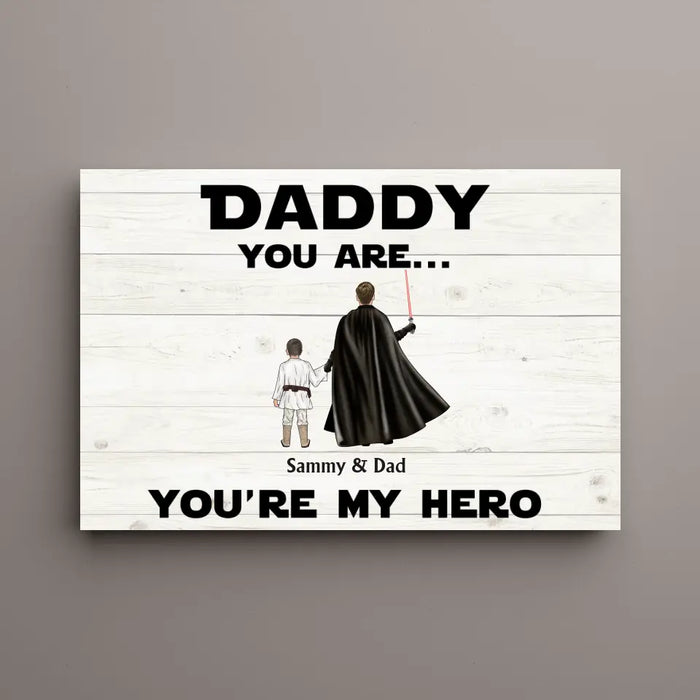 Daddy You're My Hero - Personalized Gifts Custom Hero Canvas for Dad, Gift For Fathers Day