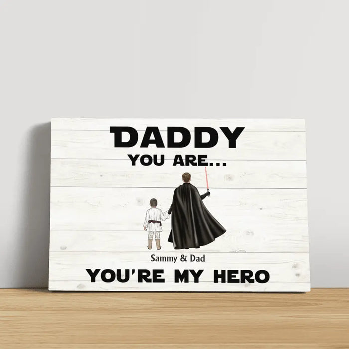 Daddy You're My Hero - Personalized Gifts Custom Hero Canvas for Dad, Gift For Fathers Day