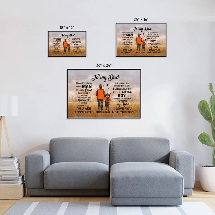 To My Dad I Know It's Not Easy For A Man To Raise A Child - Personalized Father and Son Poster, Custom Hunter Dad Poster, Hunting Gift For Dad From Son
