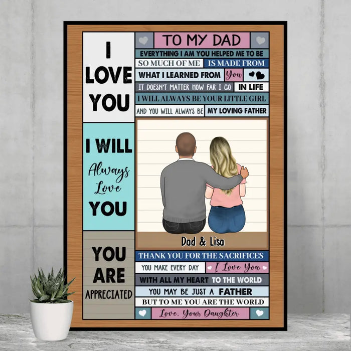 To My Dad Everything I Am You Helped Me To Be So Much Of Me Is Made From What I Learned From You - Personalized Dad And Daughter Poster, Custom Poster for Dad, Father's Day Gifts From Daughter