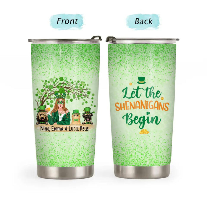 Let The Shenanigans Begin - Personalized Tumbler For Her, Dog Lovers, Cat Lovers, St. Patrick's Day