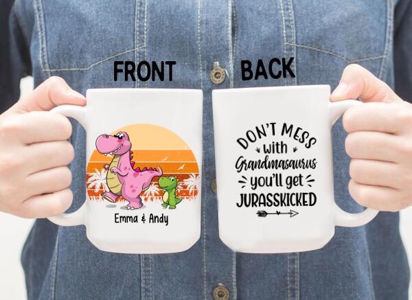 Don't Mess With Grandmasaurus You'll Get Jurasskicked - Personalized Gifts Custom Mug For Dad For Mom