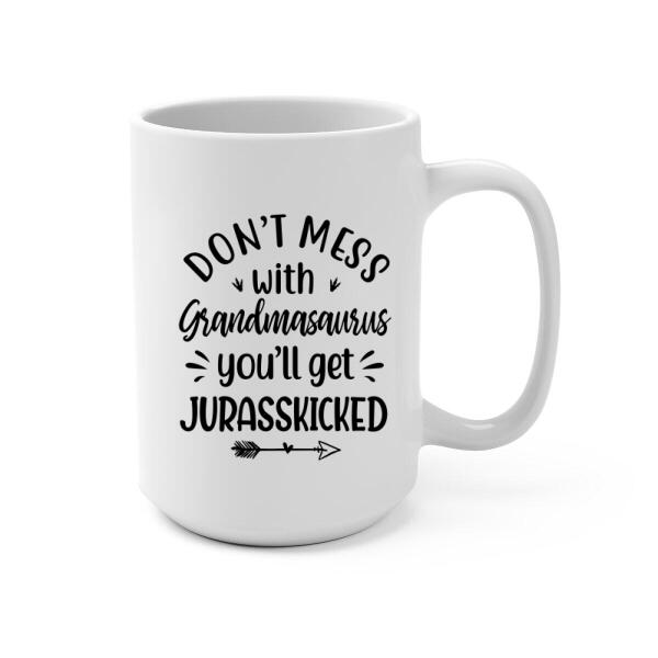 Don't Mess With Grandmasaurus You'll Get Jurasskicked - Personalized Gifts Custom Mug For Dad For Mom