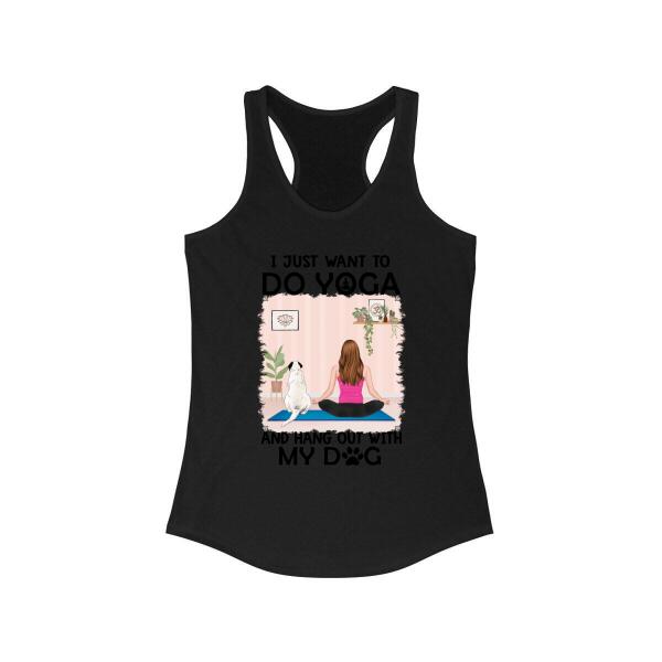 Personalized Shirt, I Just Want To Do Yoga And Hang Out With My Dogs, Gift For Yoga Lovers, Dog Lovers