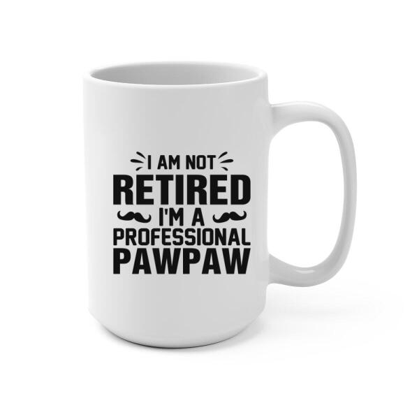 Personalized Mug, I'm A Professional Pawpaw Custom Funny Retirement Gifts