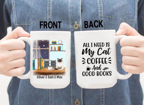 All I Need Is My Cat, Coffee, and Good Books - Personalized Gifts Custom Coffee Mug for Cat Mom, Coffee Lovers