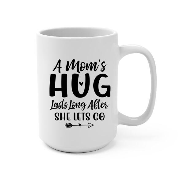 A Mom's Hug Lasts Long After She Lets Go - Personalized Gifts Custom Memorial Mug for Mom, Memorial Gifts