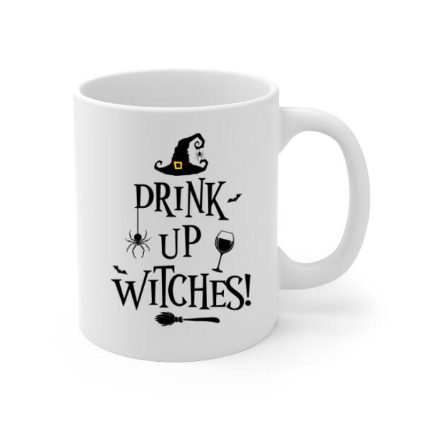 Personalized Mug, Drink Up Witches - Halloween Gift, Gift For Sisters, Best Friends