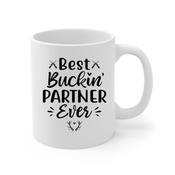 Personalized Mug, Best Buckin' Partner Ever - Hunting Gift For Couple And Friends, Gift For Hunters
