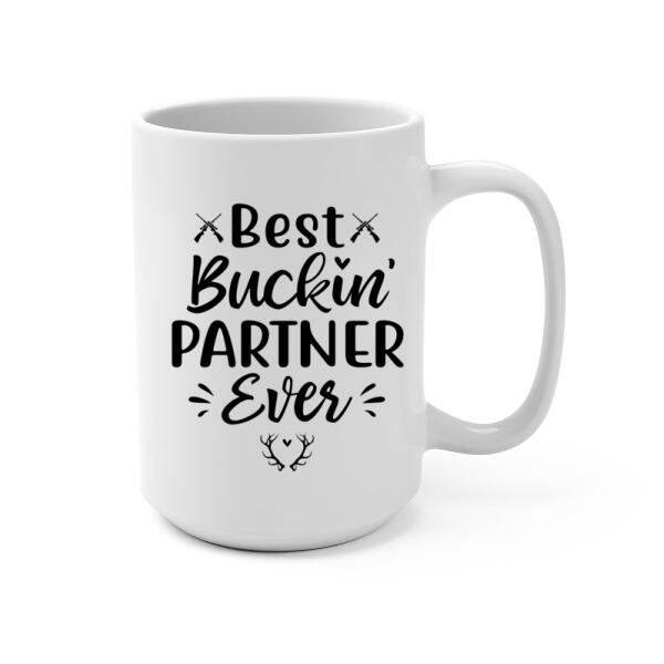 Personalized Mug, Best Buckin' Partner Ever - Hunting Gift For Couple And Friends, Gift For Hunters