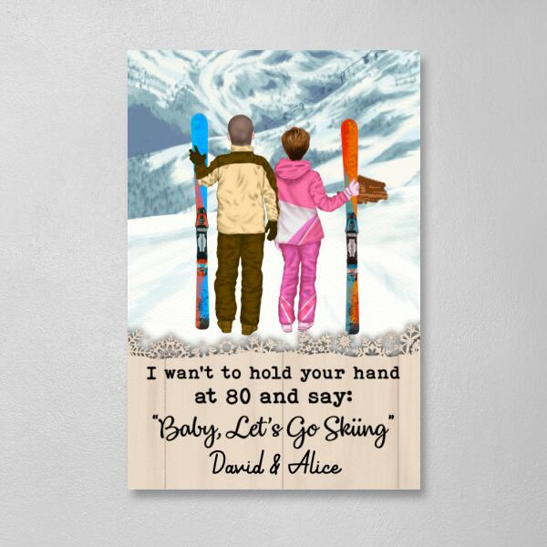 Personalized Canvas, I Want To Hold Your Hand Until 80 And Go Skiing, Anniversary Gift For Couple, Gift For Skiing Lovers