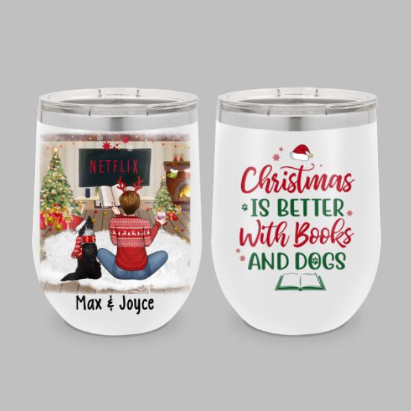 Personalized Tumbler, Christmas Is Better With Books And Dogs, Christmas Gift For Book Lovers And Dog Lovers