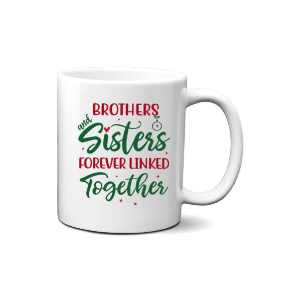 Personalized Mug, Up To 4 People, Brothers And Sisters Forever Linked Together, Christmas Gift For Family