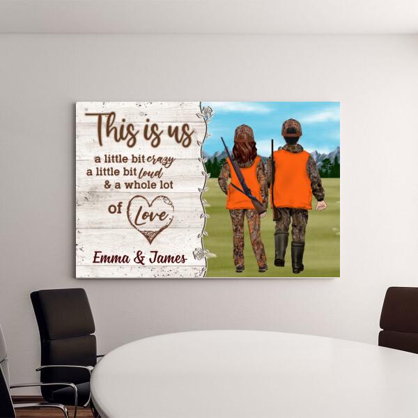 This Is Us a Little Bit of Crazy - Personalized Gifts Custom Hunting Canvas for Couples, Hunting Lovers