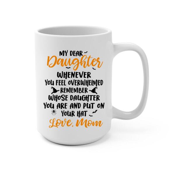 Personalized Mug, To My Daughter Remember Whose Daughter You Are, Halloween Gift For Daughter