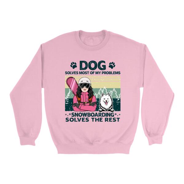 Personalized Shirt, Dogs Solve Most Of My Problem Snowboarding Solves The Rest, Gift For Snowboarders And Dog Lovers