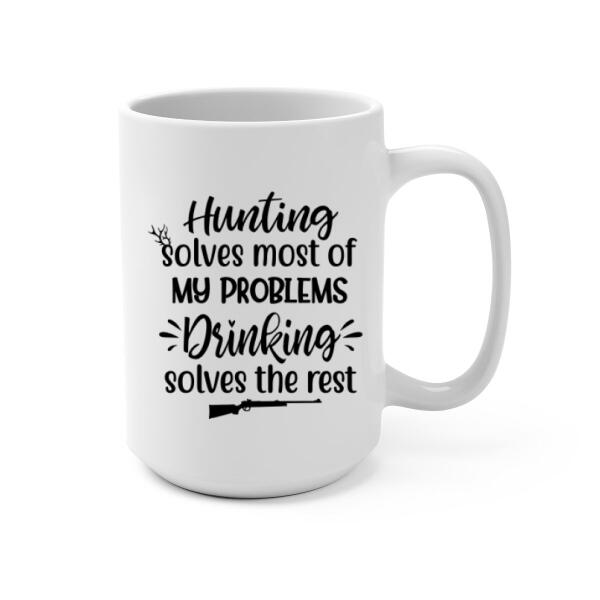 Personalized Mug, Hunting Drinking Girls, Hunting Solves Most Of My Problems Drinking Solves The Rest, Best Friends Gift, Gift For Hunters, Drinkers