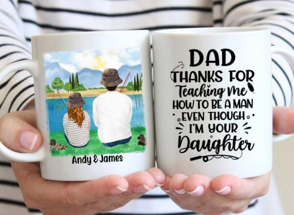 Personalized Mug, Thanks For Teaching Me How To Be A Man, Fishing Father And Daughter, Gift For Fishing Family, Father, Daughter