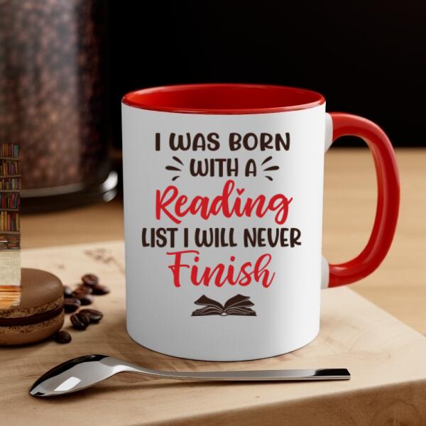 Personalized Mug, Gift For Book Lovers, Girl Drinking, I Was Born With A Reading List I Will Never Finish