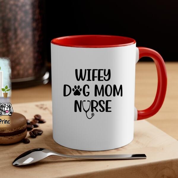 Wifey, Dog Mom, Nurse - Personalized Gifts Custom Dog Mug for Dog Mom and Dog Lovers