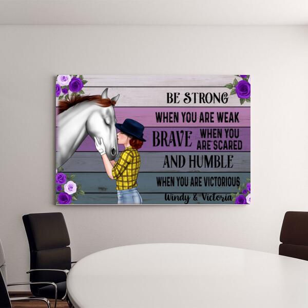Personalized Canvas, Be Strong When You Are Weak, Horse Girl, Gift For Horse Lovers