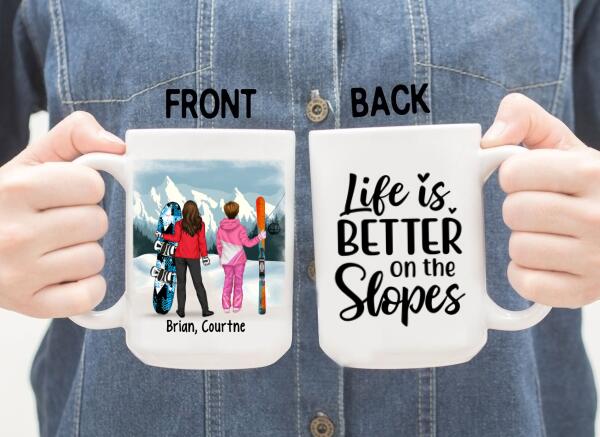 Life Is Better On The Slopes - Personalized Mug For Friends, For Sister, Skiing, Snowboarding