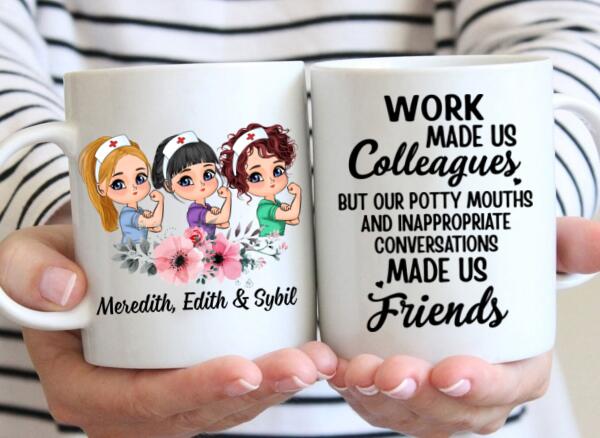 Work Made Us Colleagues - Personalized Mug For Coworkers, Friends, Nurse