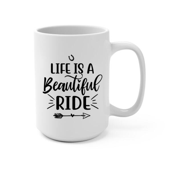 Life Is A Beautiful Ride - Personalized Mug For Couples, For Friends, Horse Lovers