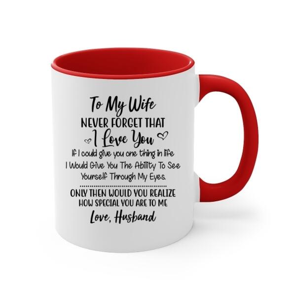 To My Wife Never Forget That I Love You - Personalized Mug For Couples, Her