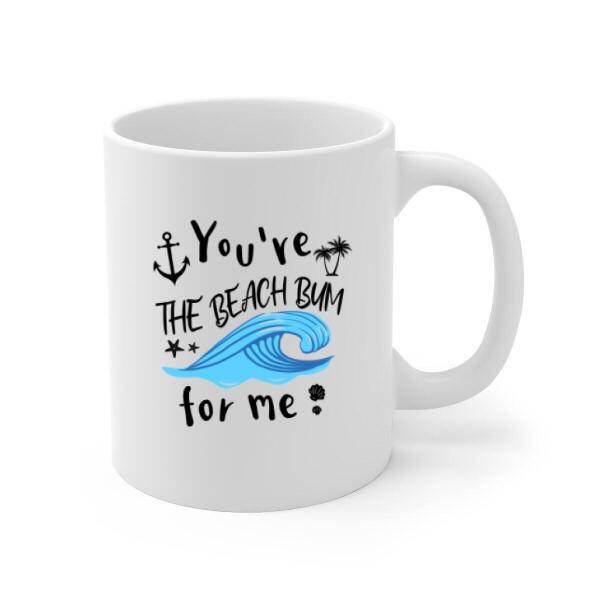 Couple at Beach You Are The Beach Bum For Me - Personalized Mug For Couples