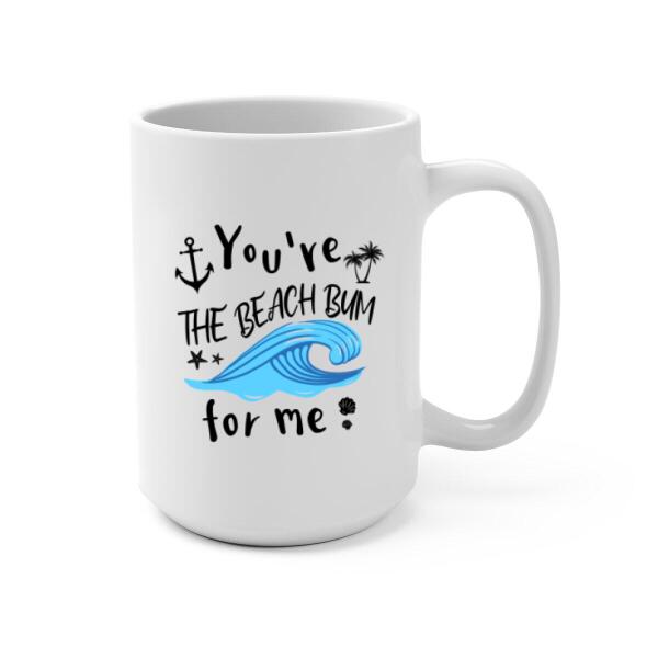 Couple at Beach You Are The Beach Bum For Me - Personalized Mug For Couples