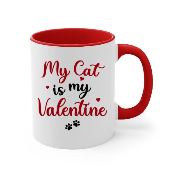 My Cat Is My Valentine - Personalized Mug For Cat Mom, Cat Dad, Valentine's Day