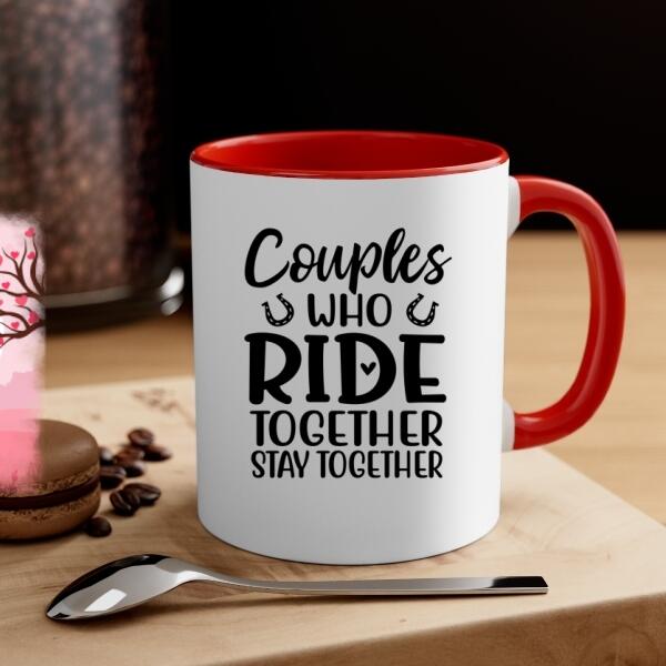 Couples Who Ride Together Stay Together - Personalized Mug For Couples, Horseback Riding, Horse Lovers