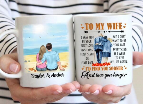 To My Wife I Just Want To Be Your Last Everything - Personalized Mug For Couples, Her