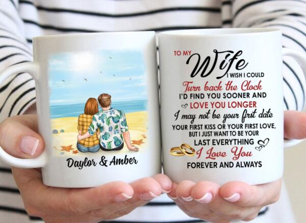 To My Wife I Wish I Could Turn Back The Clock - Personalized Mug For Couples, Her