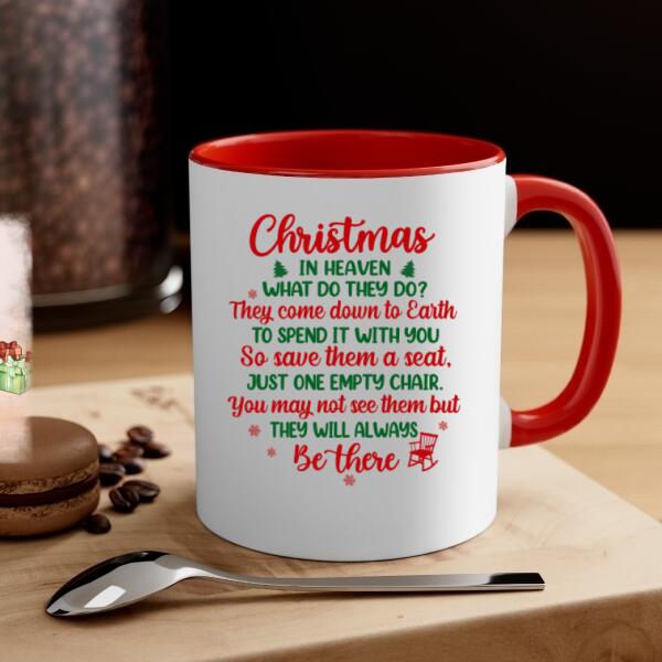 Personalized Mug, Memorial Chair Christmas - You May Not See Them But They Will Be There, Christmas Memorial Gift For Him/Her