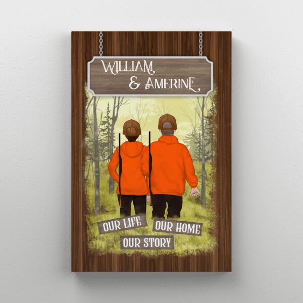Our Life Our Story Our Home - Personalized Canvas For Couples, For Him, For Her, Hunting