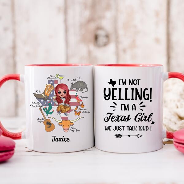 I'm Not Yelling I'm A Texas Girl - Personalized Mug For Her, Texas