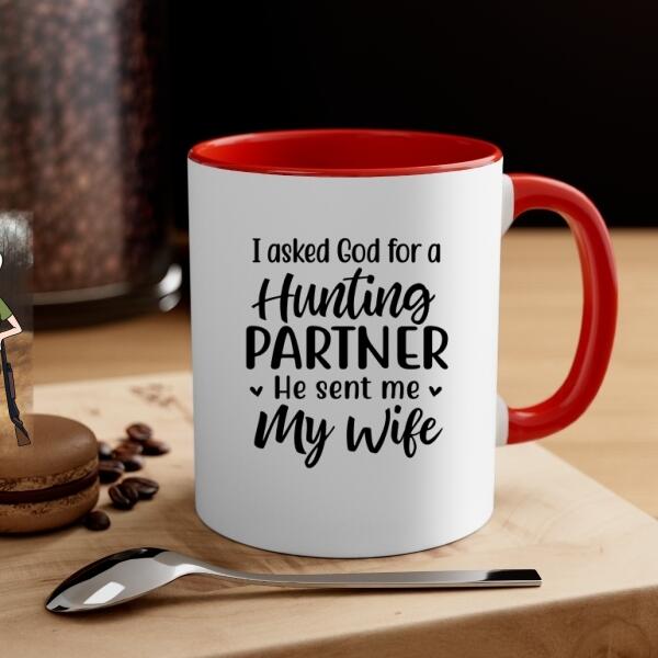 I Asked God For A Hunting Partner - Personalized Mug For Couples, Friends, Hunting