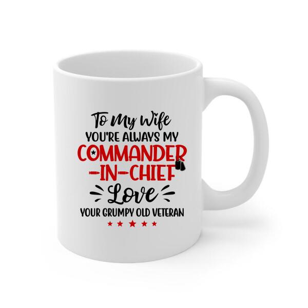 You're Always My Commander-In-Chief - Personalized Mug For Couples, Him, Her, Military
