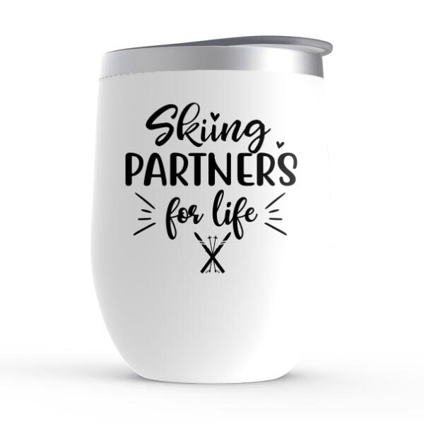 Skiing Partners For Life - Personalized Wine Tumbler For Friends, For Her, Skiing