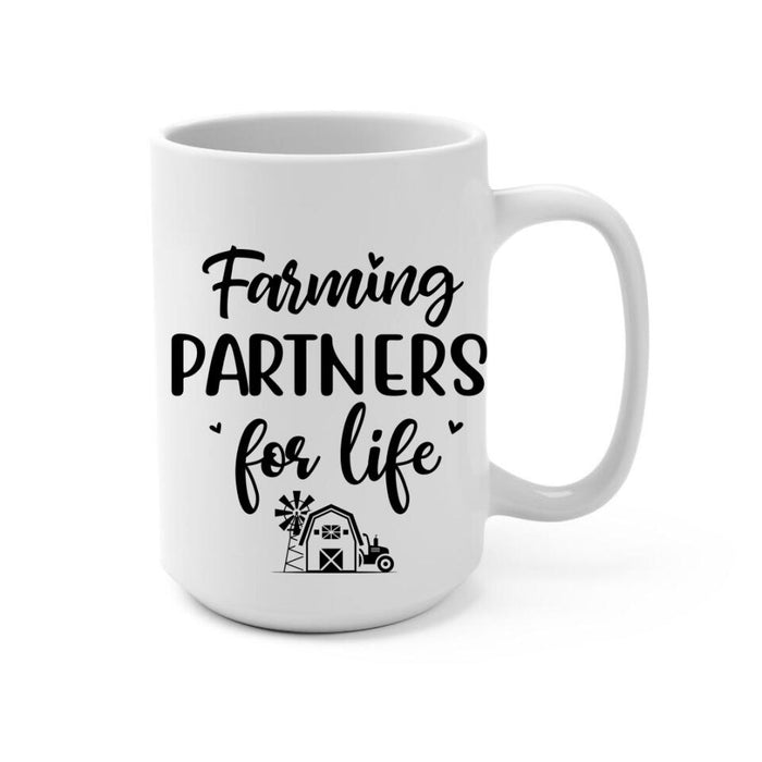 Farming Partners For Life - Personalized Mug For Couples, Him, Her, Farmer