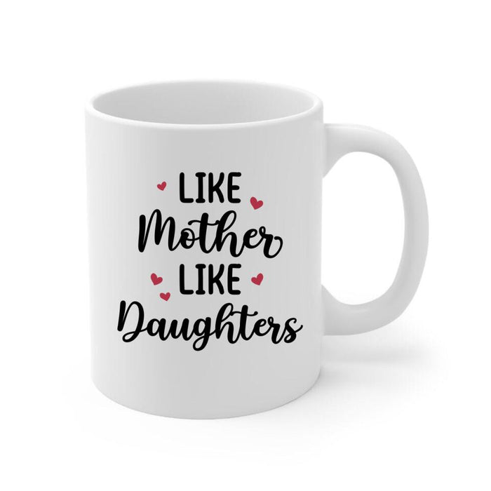 Like Mother Like Daughters - Personalized Mug For Mom, Mother's Day