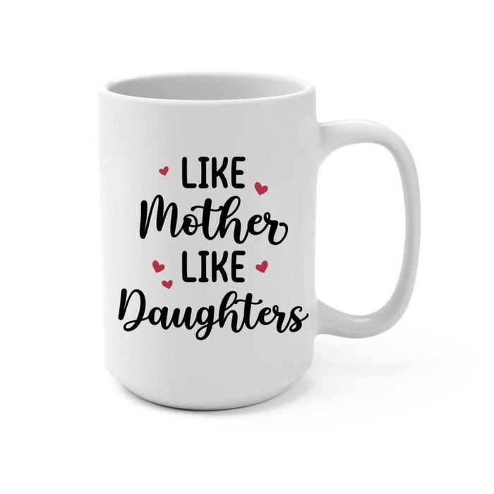 Like Mother Like Daughters - Personalized Mug For Mom, Mother's Day