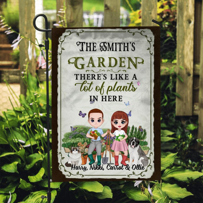 Up To 2 Pets There's Like A Lot Of Plants In Here - Personalized Garden Flag For Him, Her, Gardener