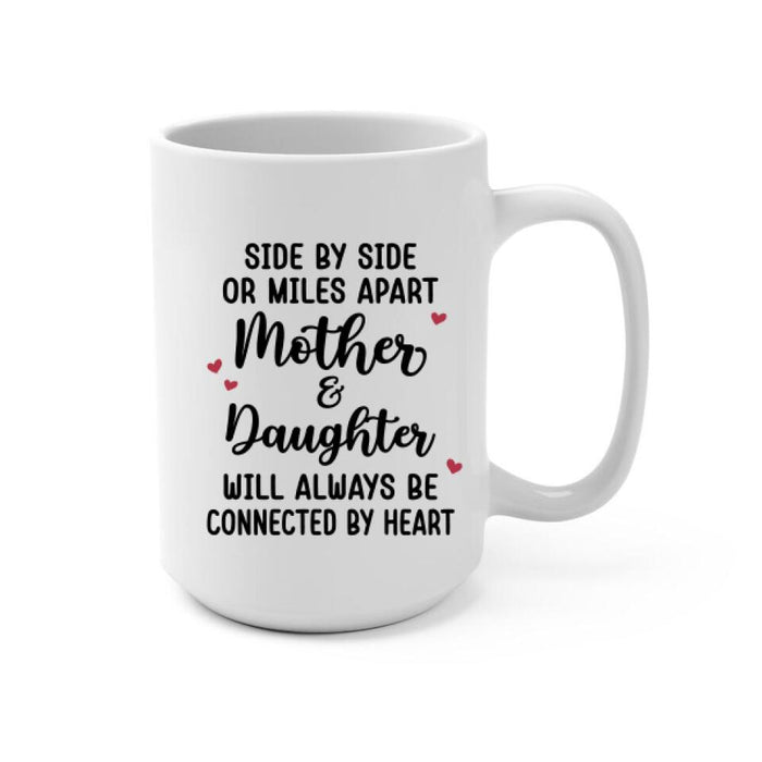 Up To 3 Daughters Side By Side Or Miles Apart - Personalized Mug For Her, Mom, Daughter