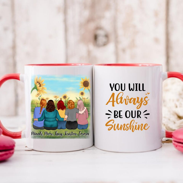 You Will Always Be Our Sunshine - Personalized Mug For Mom, Daughters, Mother's Day