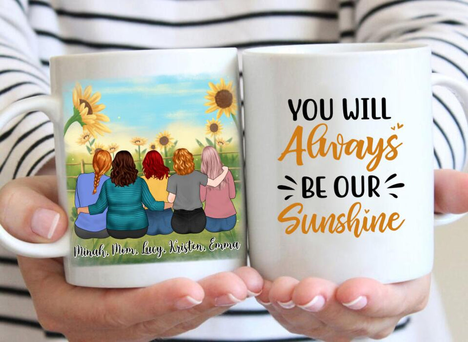 You Will Always Be Our Sunshine - Personalized Mug For Mom, Daughters, Mother's Day