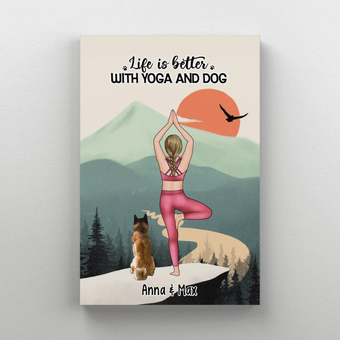 Life Is Better With Yoga And Dog - Personalized Canvas For Her, Yoga, Dog Lovers